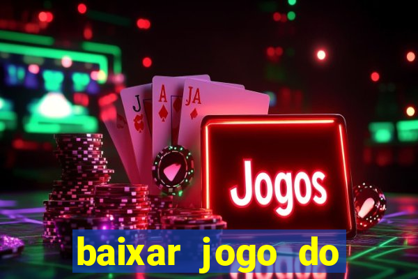 baixar jogo do tigrinho oficial